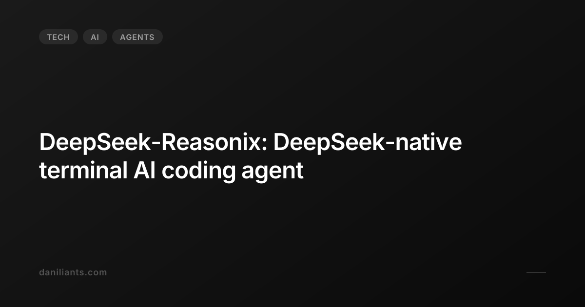 DeepSeek-Reasonix: DeepSeek-native terminal AI coding agent