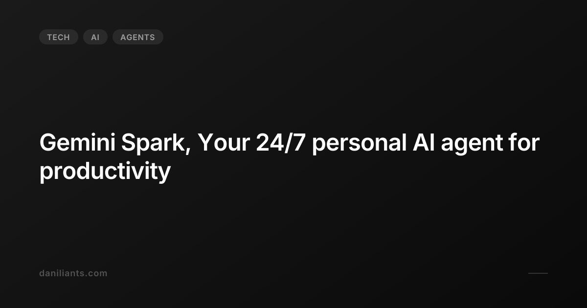 Gemini Spark, Your 24/7 personal AI agent for productivity