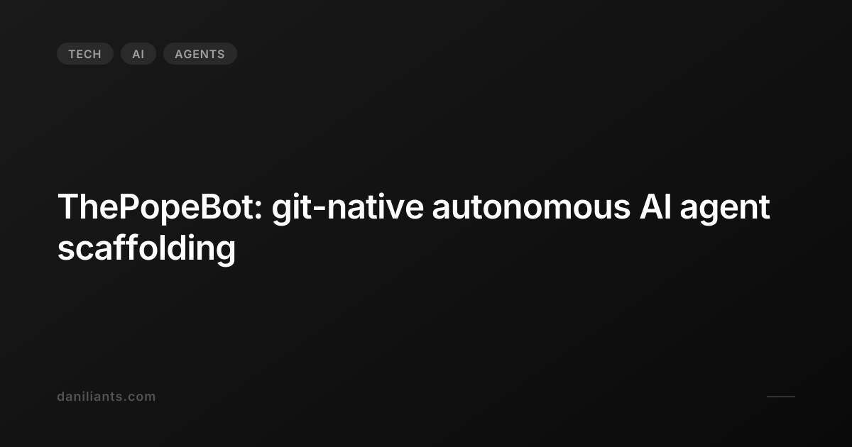 ThePopeBot: git-native autonomous AI agent scaffolding