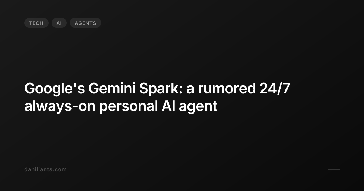 Google's Gemini Spark: a rumored 24/7 always-on personal AI agent