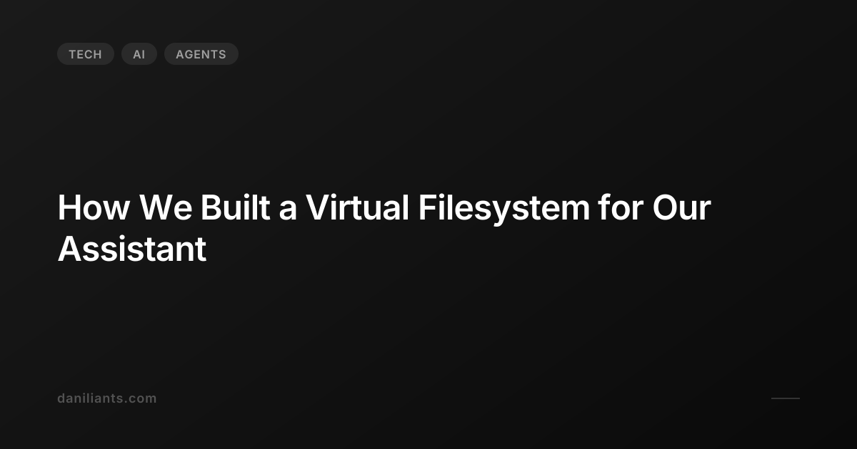 How We Built a Virtual Filesystem for Our Assistant | Artem Daniliants