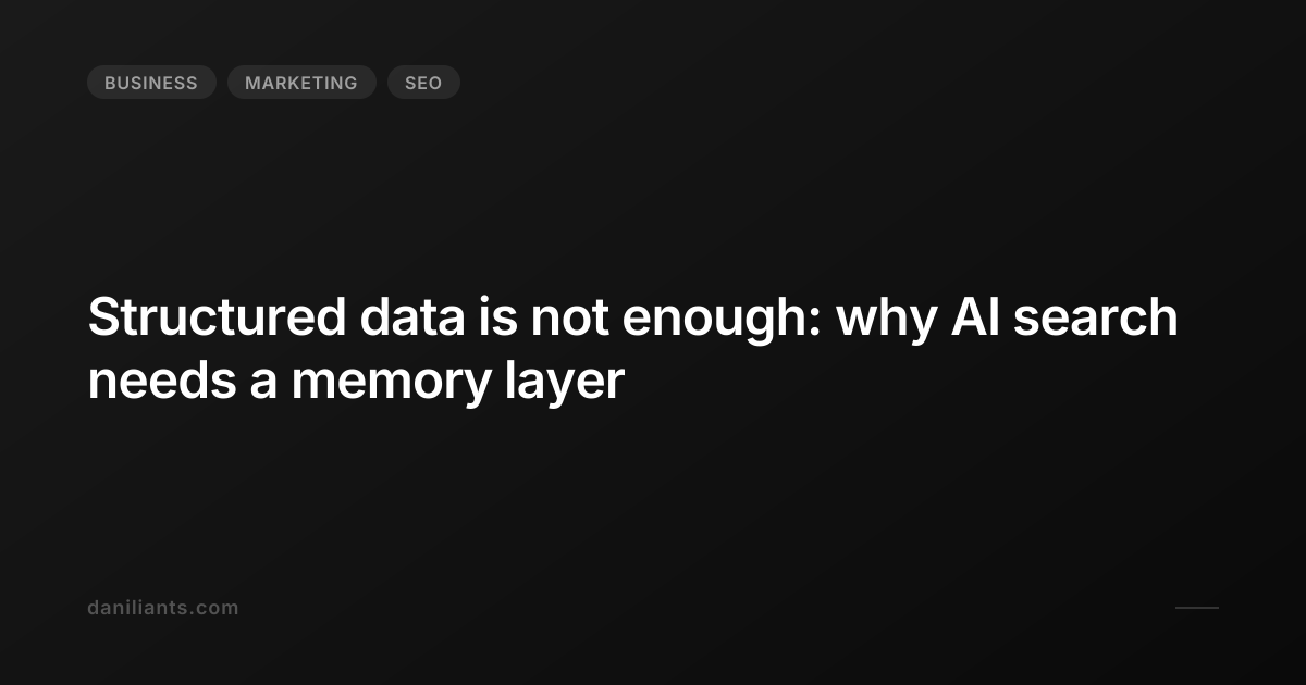 Structured data is not enough: why AI search needs a memory layer