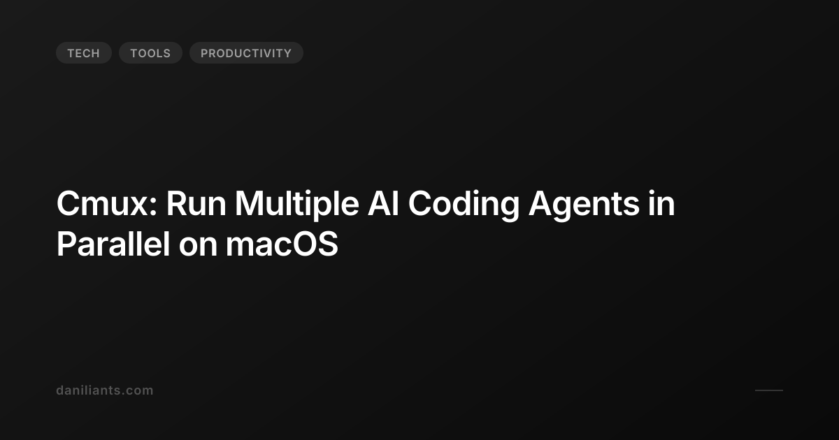 Cmux: Run Multiple AI Coding Agents in Parallel on macOS