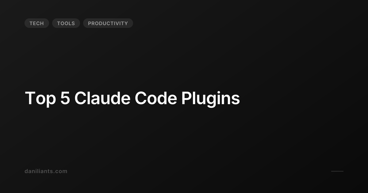 Top 5 Claude Code Plugins | Artem Daniliants